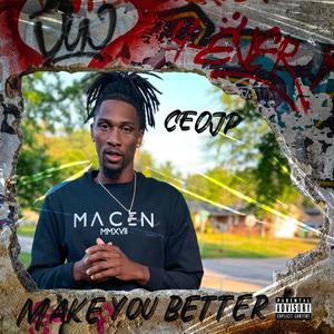 Make you better (feat. Bhunnit) [Explicit]