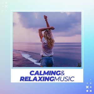 Calming & Relaxing Music