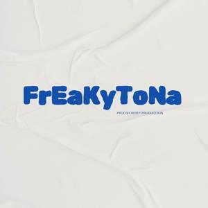 FrEaKyToNa (Explicit)