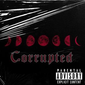 Corrupted (Explicit)