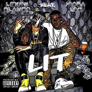 Lit (feat. Jooba Loc) [Explicit]