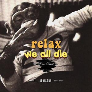 Relax We All Die Vol. 1 (Explicit)