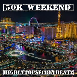 50k Weekend (feat. ZayZxy, Tepee, StonerBoy & SoloDoeloe) (Explicit)