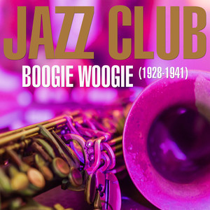 Jazz Club - Boogie Woogie (1928 - 1941)