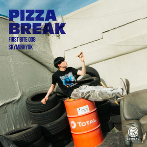 PIZZA BREAK X skyminhyuk (FIRST BITE 008) / 피자브레이크 X 스카이민혁 (퍼스트바이트 008) (PIZZA BREAK X skyminhyuk (FIRST BITE 008))