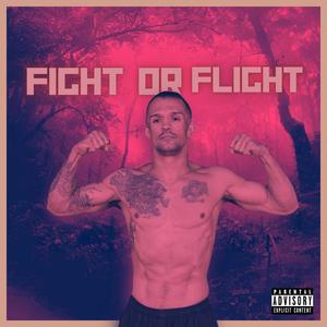 FIGHT OR FLIGHT (feat. DeanoBeatz) [Explicit]