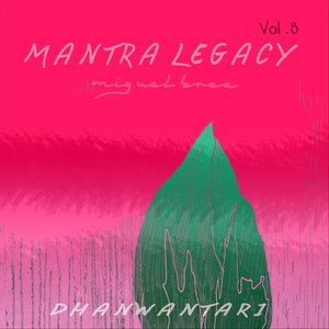 Mantra Legacy, Vol. 8: Dhanwantari