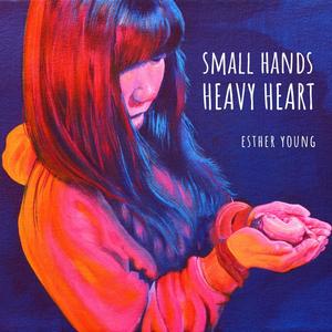 Small Hands, Heavy Heart (Explicit)