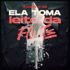 ELA TOMA LEITE DA FONTE (Explicit)