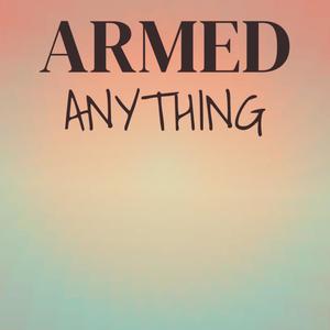Armed Anything
