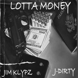 Lotta money (feat. J-dirty) (Explicit)