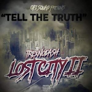 TREXNODASH - TELL THE TRUTH (Explicit)