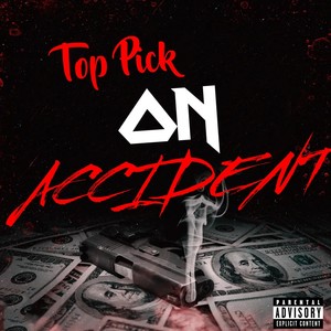 On Accident (Explicit)