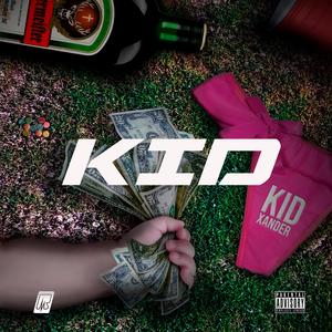 Kid (feat. Kid Xander) (Explicit)