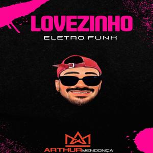 Arthur Mendonça - Lovezinho (Eletro Funk) (Explicit)
