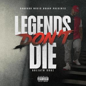 Legends Don't Die (Explicit)