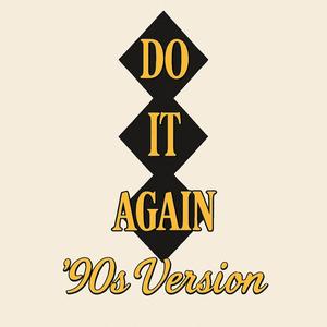 Do It Again (90s version)