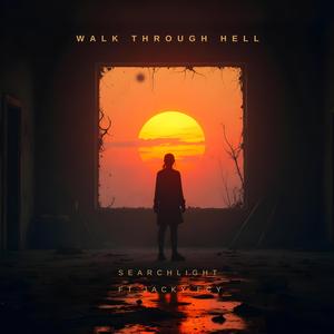 Walk Through Hell (Searchlight x Jacky Fcy)