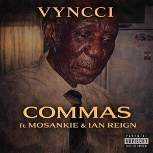 Commas (feat. Ian Reigns & Mosankie)