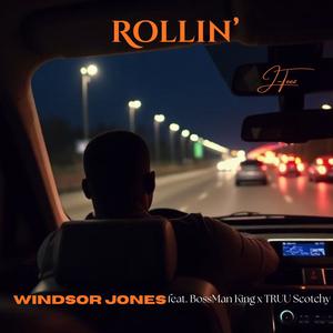 Rollin' (feat. Windsor Jones, BossMan King & TRUU Scotchy) (Explicit)