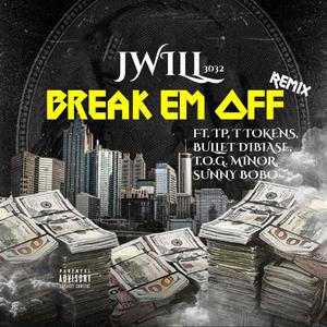 Break Em Off (feat. TP, T Tokens, Bullet Dibiase, T.O.G. Minor & King Sunny. BoBo) (remix|Explicit)