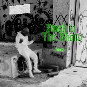 Stuck In The Ghetto (Explicit)