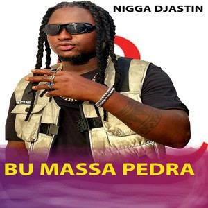 Nigga Djastin Bu Massa Pedra