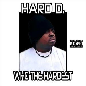 Whos the Hardest (Explicit)