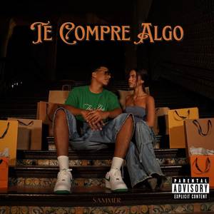 Te Compre Algo (Explicit)