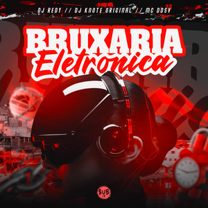 BRUXARIA ELETRÔNICA (Explicit)