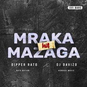 Mraka wa Mazaga (feat. Dipper Rato) [Explicit]