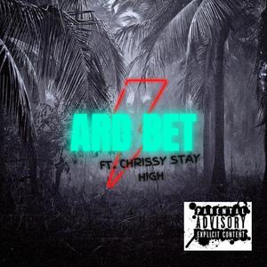 Ard Bet (feat. Chrissy Stay high) [Explicit]