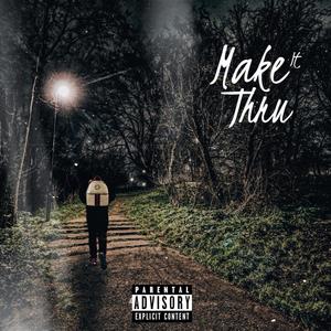 Make It Thru (Explicit)