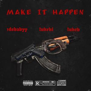 Make It Happen (Explicit)