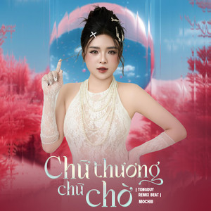 Chữ thương chữ chờ (Beat) (TongDuy Remix)