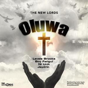 Oluwa (feat. Jaydrin, Ni Unit, Levels Brooks & Boy Fangui)