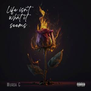 Life Isn’t What It Seems (Explicit)