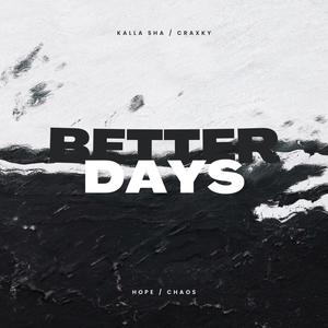 Better Days (feat. Kalla Sha) [Explicit]