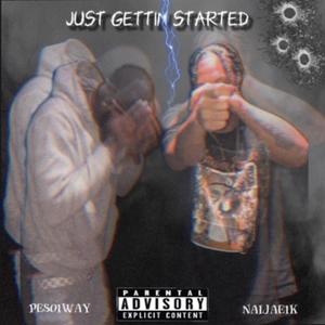 Just gettin started (feat. Naijae1k) [Explicit]