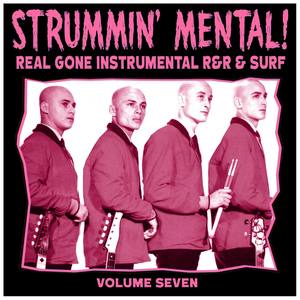 Strummin' Mental Vol.7. Real Gone Instrumental R&R & Surf