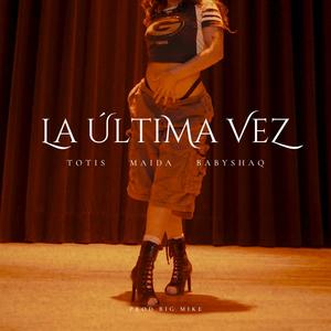 La última vez (feat. TotisLokis & BabyShaq) (Explicit)