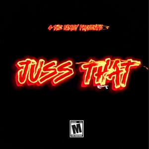 Juss That (Explicit)