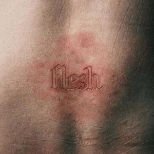 Flesh (Explicit)