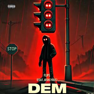 Dem (feat. Josh Cyrus) (Explicit)