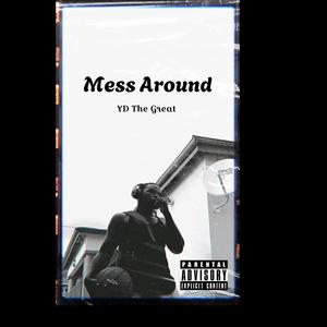 Mess Around (Explicit)