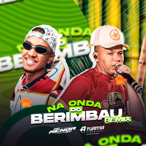 Onda do Berimbau (Remix) [Explicit]