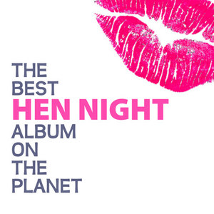 The Best Hen Night Album On The Planet