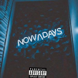 Nowadays (Explicit)