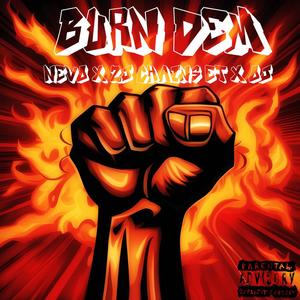 Burn Dem (feat. ZJ CHAINS E.T. & O.J)