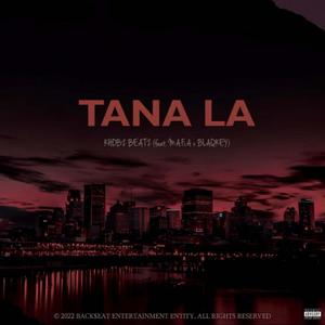 Tana La (feat. Blaqkey & M.A.F.I.A_za)